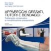 Apparecchi gessati, tutori e bendaggi. Trattamento conservativo e immobilizzazione preoperatoria