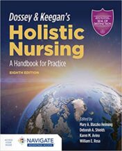 Dossey & Keegan's Holistic Nursing: A Handbook for Practice: A Handbook for Practice 8th Ed