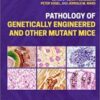 Pathology of Genetically Engineered and Other Mutant Mice 1st Edición