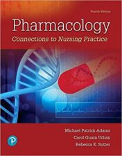 Pharmacology: Connections to Nursing Practice, 4ed