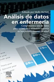 Análisis de datos en enfermería: Comprensión y uso de datos para optimizar la asistencia sanitaria en hospitales y sistemas de salud (Spanish Edition)