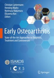 Early Osteoarthritis State-of-the-Art Approaches to Diagnosis, Treatment and Controversies