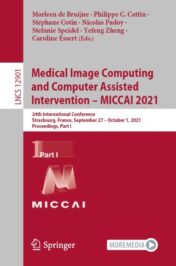 Medical Image Computing and Computer Assisted Intervention – MICCAI 2021 24th International Conference, Strasbourg, France, September 27–October 1, 2021, Proceedings, Part I