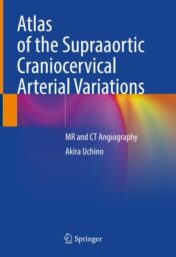 Atlas of the Supraaortic Craniocervical Arterial Variations MR and CT Angiography Original pdf