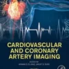 Cardiovascular and Coronary Artery Imaging: Volume 1