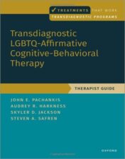 Transdiagnostic LGBTQ-Affirmative Cognitive-Behavioral Therapy: Therapist Guide (TREATMENTS THAT WORK) 2022 Original PDF