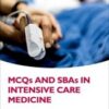 MCQs and SBAs in Intensive Care Medicine (Oxford Higher Special Training)