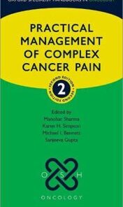 Practical Management of Complex Cancer Pain (Oxford Specialist Handbooks in Pain Medicine) 2nd Edition