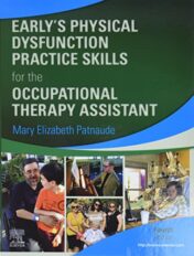 Early’s Physical Dysfunction Practice Skills for the Occupational Therapy Assistant, 4th Edition