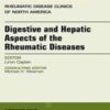 Digestive and Hepatic Aspects of the Rheumatic Diseases, An Issue of Rheumatic Disease Clinics of North America (Volume 44-1) (The Clinics: Internal Medicine, Volume 44-1) (Original PDF