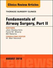 Fundamentals of Airway Surgery, Part II, An Issue of Thoracic Surgery Clinics (Volume 28-3) (The Clinics: Surgery, Volume 28-3) (Original PDF