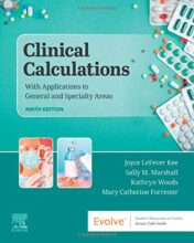 Clinical Calculations: With Applications to General and Specialty Areas, 9th Edition (