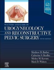 Walters & Karram Urogynecology and Reconstructive Pelvic Surgery 5th Edition