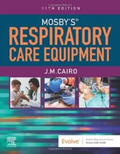 Mosby's Respiratory Care Equipment, 11th edition 2021 Original PDF