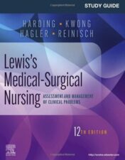 Study Guide for Lewis’s Medical-Surgical Nursing: Assessment and Management of Clinical Problems, 12th edition (Original PDF