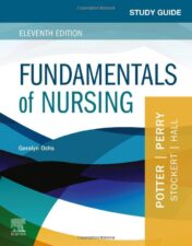 Study Guide for Fundamentals of Nursing, 11th Editio