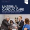 Maternal Cardiac Care: A Guide to Managing Pregnant Women with Heart Disease (Original PDF