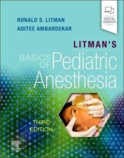 Litman’s Basics of Pediatric Anesthesia, 3rd edition 2022 Original PDF