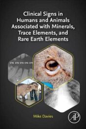 Clinical Signs in Humans and Animals Associated with Minerals, Trace Elements and Rare Earth Elements 1st Edition