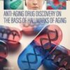 Anti-Aging Drug Discovery on the Basis of Hallmarks of Aging 2022 Original PDF