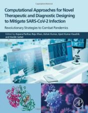 Computational Approaches for Novel Therapeutic and Diagnostic Designing to Mitigate SARS-CoV2 Infection: Revolutionary Strategies to Combat Pandemics