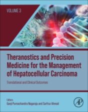 Theranostics and Precision Medicine for the Management of Hepatocellular Carcinoma: Translational and Clinical Outcomes, Volume Three provides comprehensive information about ongoing research and clinical data on liver cancer.