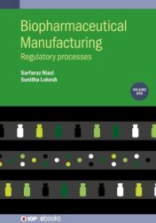 Biopharmaceutical Manufacturing: Regulatory Processes (Volume 1)