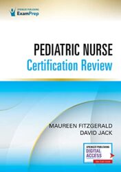 Pediatric Nurse Certification Review 1st Edition – Pediatric Nursing Review (PED- BC™)