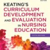 Keating’s Curriculum Development and Evaluation in Nursing Education, 5th Edition