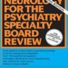 Neurology For The Psychiatry Specialist Board Review, 2nd Edition