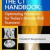 The CT Handbook: Optimizing Protocols for Today's Feature-Rich Scanners