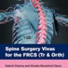 Spine Surgery Vivas for the FRCS (Tr & Orth)