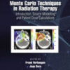 Monte Carlo Techniques in Radiation Therapy Introduction, Source Modelling and Patient Dose Calculations