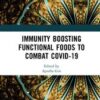 Immunity Boosting Functional Foods to Combat COVID-19