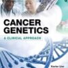 Cancer Genetics: A Clinical Approach 1st Ed