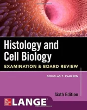 Histology and Cell Biology: Examination and Board Review, Sixth Edition