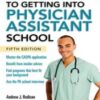 Rodican’s Ultimate Guide to Getting Into Physician Assistant School, Fifth Edition 2022 Original PDF