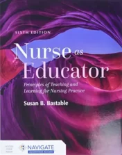 Nurse as Educator: Principles of Teaching and Learning for Nursing Practice: Principles of Teaching and Learning for Nursing Practice