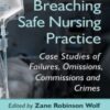 Breaching Safe Nursing Practice: Case Studies of Failures, Omissions, Commissions and Crimes 2022 Epub+ converted pdf