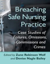 Breaching Safe Nursing Practice: Case Studies of Failures, Omissions, Commissions and Crimes 2022 Epub+ converted pdf