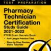 Pharmacy Technician Certification Study Guide 2021-2022: PTCB Exam Secrets Book, Full-Length Practice Test, Step-by-Step Review Video Tutorials: [3rd Edition]