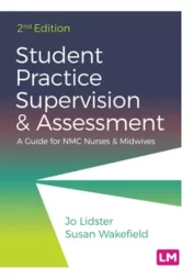 Student Practice Supervision and Assessment A Guide for NMC Nurses and Midwives