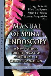 Manual of Spinal Endoscopy: A New Method for the Diagnosis and Therapy of Chronic Spinal Pain (Neurology - Laboratory and Clinical Research Developments) 1st Ed