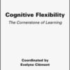 Cognitive Flexibility: The Cornerstone of Learning