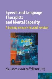 Speech and Language Therapists and Mental Capacity 2019: A training resource for adult services