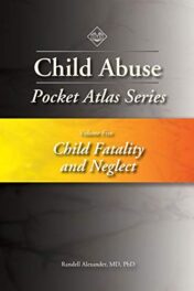 Child Abuse Pocket Atlas Series Volume 5: Child Fatality and Neglect