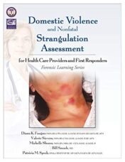 Domestic Violence and Nonfatal Strangulation Assessment: for Health Care Providers and First Responders (Forensic Learning) 1st Ed