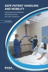 Safe Patient Handling and Mobility (2nd ed.) : Interprofessional National Standards Across the Care Continuum