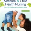 Maternal & Child Health Nursing: Care of the Childbearing & Childrearing Family