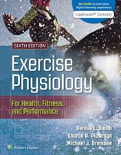 Exercise Physiology for Health, Fitness, and Performance, Sixth Edition